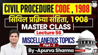 CPC Lecture Series | CPC 1908 Lectures | Miscellaneous Topics #56