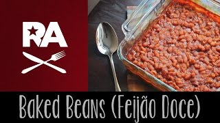 BAKED BEANS (FEIJÃO DOCE) - RA COOKING #13