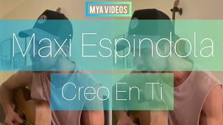Maxi Espindola - Creo en ti | cover Reik