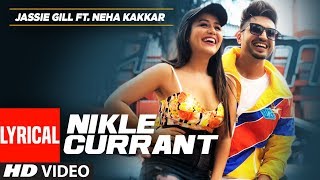 Lyrical Video: Nikle Currant Song | Jassi Gill | Neha Kakkar | Sukh-E Muzical Doctorz | Jaani