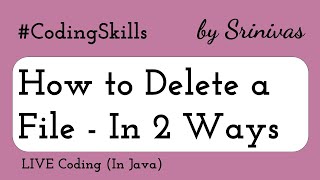 How to Delete a File in Java | Coding Skills