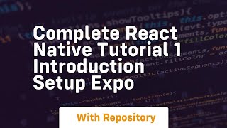 Complete react native tutorial 1 introduction setup expo