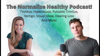 Normalize Healthy Podcast - TINNITUS