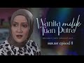 HIGHLIGHT: Episod 8 - Tania Suka Putra Tapi Tak Boleh Nak Luahkan | Wanita Milik Tuan Putra (2022)