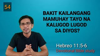 BAKIT KAILANGANG MAMUHAY TAYO NA KALUGOD LUGOD SA DIYOS?Hebreo 11:5-6/ Devotional