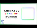 Animated gradient border -Glowing Gradient Border Effects | Html CSS | Computer Science