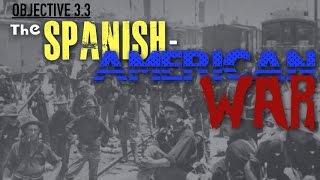 Objective 3.3 -- The Spanish-American War