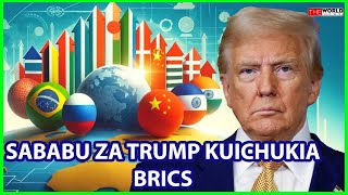 SABABU ZA TRUMP KUICHUKIA BRICS/UKUU WA MAREKANI KUPOTEA TARATIBU