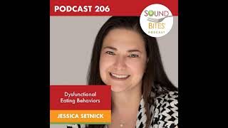 206: Dysfunctional Eating Behaviors – Jessica Setnick