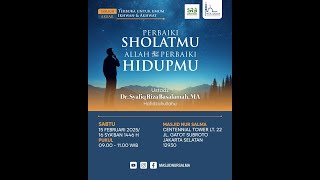 [KAJIAN TEMATIK] Perbaiki Sholatmu Allah Perbaiki Hidupmu - Ustadz DR. Syafiq Riza Basalamah, MA