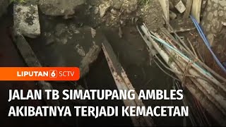 Jalan TB Simatupang Amblas Picu Kemacetan | Liputan 6