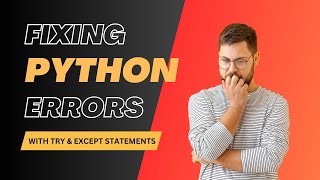 Prevent File Errors Like a Pro: Master Python's Try & Except!
