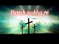 purub nakha re santali worship christian gospel song