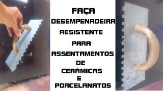 COMO FAZER DESEMPENADEIRA  DENTADA  RESISTENTE. PARA ASSENTAR CERÂMICAS E PORCELANATOS.