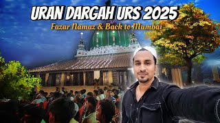 🌅 Final Journey at Uran Dargah Ep5 - Peaceful Fajar Namaz \u0026 Farewell to Mukeem Shah Baba 🕊️🙏