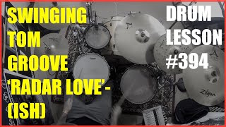 Swinging Tom Groove - 'Radar Love' ish.. - Drum lesson #394