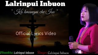 Lalrinpui Inbuon ll Ka hmangai che Isu Official Lyrics