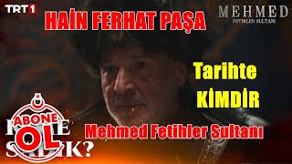 Hain Ferhat Paşa Kimdir Mehmed Fetihler Sultanı