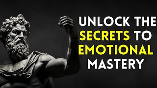 15 Stoic Principles To Unlock The Secrets To Emotional Mastery | Stoicism