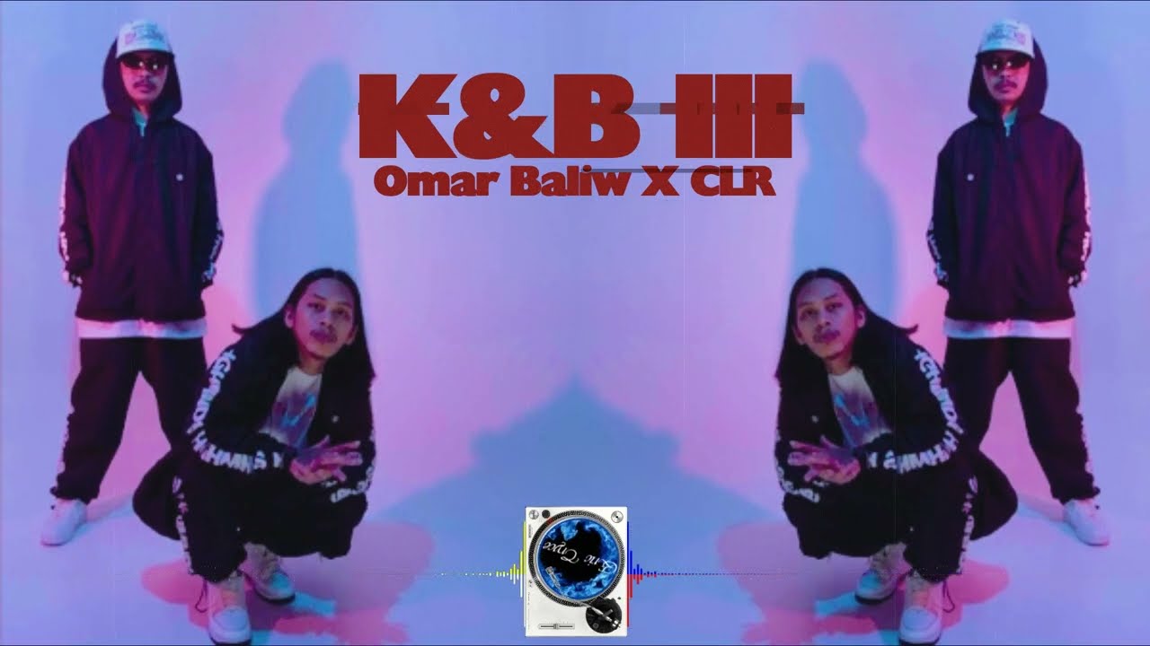 OMAR BALIW X CLR - K&B III - YouTube