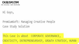 PremiumSoft: Managing Creative People Case Study Help - Caseism.com