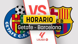 Horario y dónde ver Getafe vs Barcelona