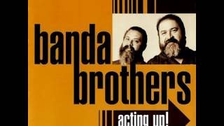 Banda Brothers  - Acting Up!