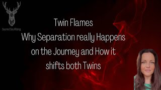 Twin Flames Why Separation Is Happening and will they come back ?