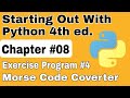 Starting Out With Python Chapter 8 Exercise Program 4 Morse Code Converter python exercise solution