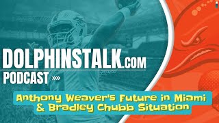 Anthony Weaver's Future in Miami \u0026 Bradley Chubb Situation