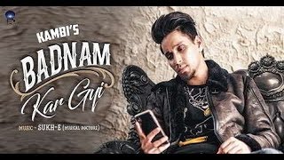 Badnam Kar Gayi | Kambi | Sukhe Muzical Doctorz | Latest Punjabi Songs 2019 | Desi Swag Records