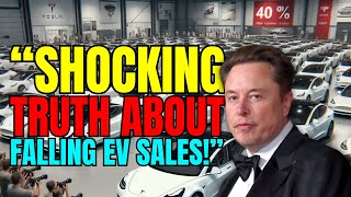 What EV Makers Hide: The Shocking Truth About Falling EV Sales! Electric Vehicles & Revelations!