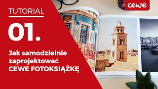 Jak samodzielnie zaprojektować CEWE FOTOKSIĄŻKĘ [TUTORIAL]