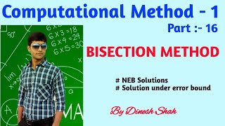 Class 12 Maths || COMPUTATIONAL METHOD -1 || Part 16 || Bisection Method || Dinesh Shah ||