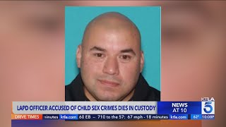 Former officer charged with child sex crimes dies in custody