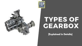 Type of Gearbox in Automobile Vehicles [Explained in Detail] 2021