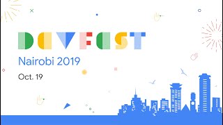 GDG DevFest Nairobi 2019 - Highlights