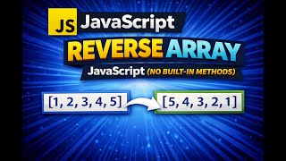How to Reverse Array Elements in JavaScript | Without Built-in Methods