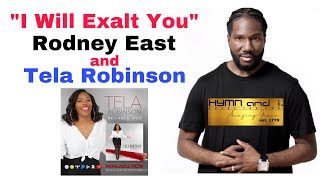 I Will Exalt You | Performed by Rodney East \u0026 Tela Robinson-Jackson