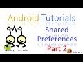 150 Android SharedPreferences Tutorial Part 2 |