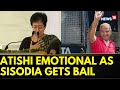 On Camera, AAP's Atishi Breaks Down Mid-Speech After Manish Sisodia's Bail | AAP News | News18