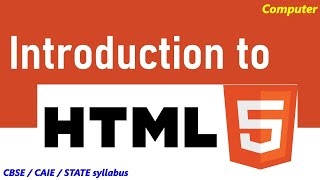 Introduction to HTML 5 | Learn to Create Web pages | Class 6 Computer | CBSE /CAIE | HTML 5