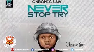 Chronic Law - Neva Stop Try - January 2019