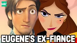 Flynn Rider Has An Ex-Fiance! (Canon): Discovering Rapunzel's Tangled Adventure