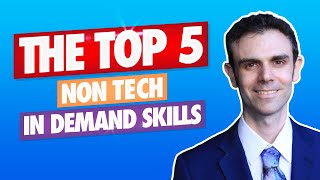 The Top 5 Non Tech In Demand Skills for High Income & Flexibility