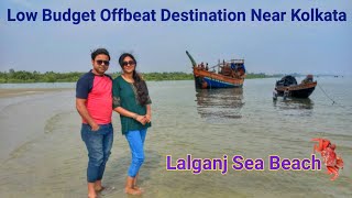 One Day Low Budget Tour Near Kolkata | Lalganj Sea Beach | An Offbeat Destination Near Kolkata