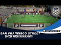 San Francisco Street Soccer Pitches Highlights