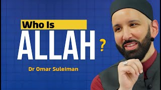 Who Is Allah? Understanding His Divine Attributes | Omar Suleiman