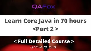 Learn Core Java in depth in 70 hours - Part 2