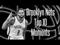 Brooklyn Nets Top 10 Moments 2012-13